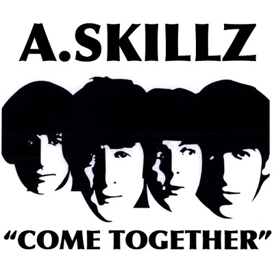 A.Skillz – Come Together – Free Download A.Skillz – Come Together – Free Download