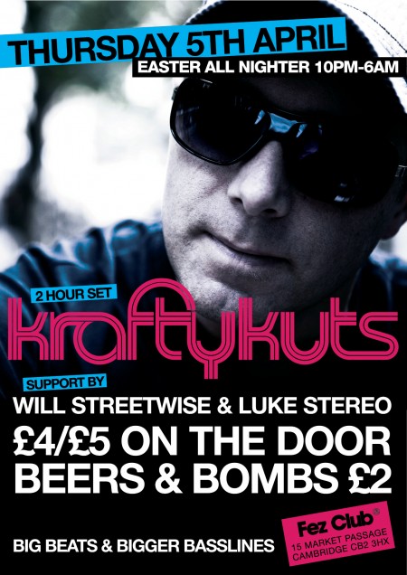 Krafty Kuts. 5th April, Fez Club, Cambridge