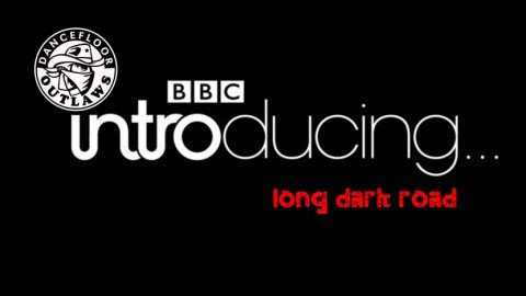 BBC Introducing ? Dancefloor Outlaws ? Long Dark Road