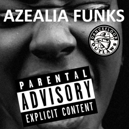 Dancefloor Outlaws ? Azealia Funks ? FREE DOWNLOAD EP