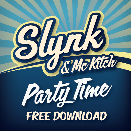 Slynk – Party Time (feat MC Kitch) FREE TRACK