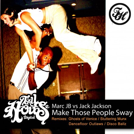 Marc JB vs Jack Jackson ? Make Those People Sway (Dancefloor Outlaws Remix)