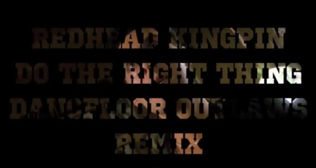 Redhead Kingpin & the F.B.I ? Do The Right Thing (Dancefloor Outlaws Remix)(Official Video)
