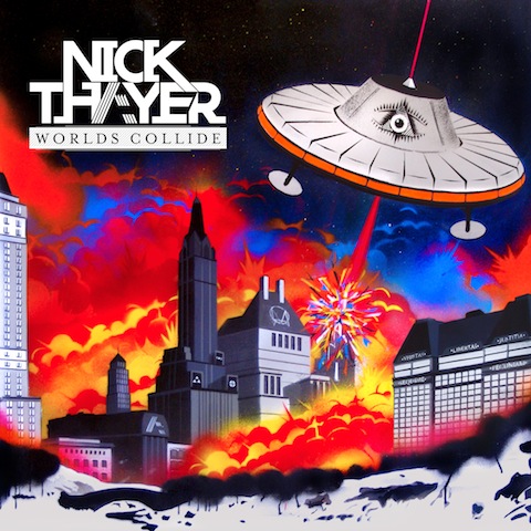 Nick Thayer – Worlds Collide EP (Out Now)