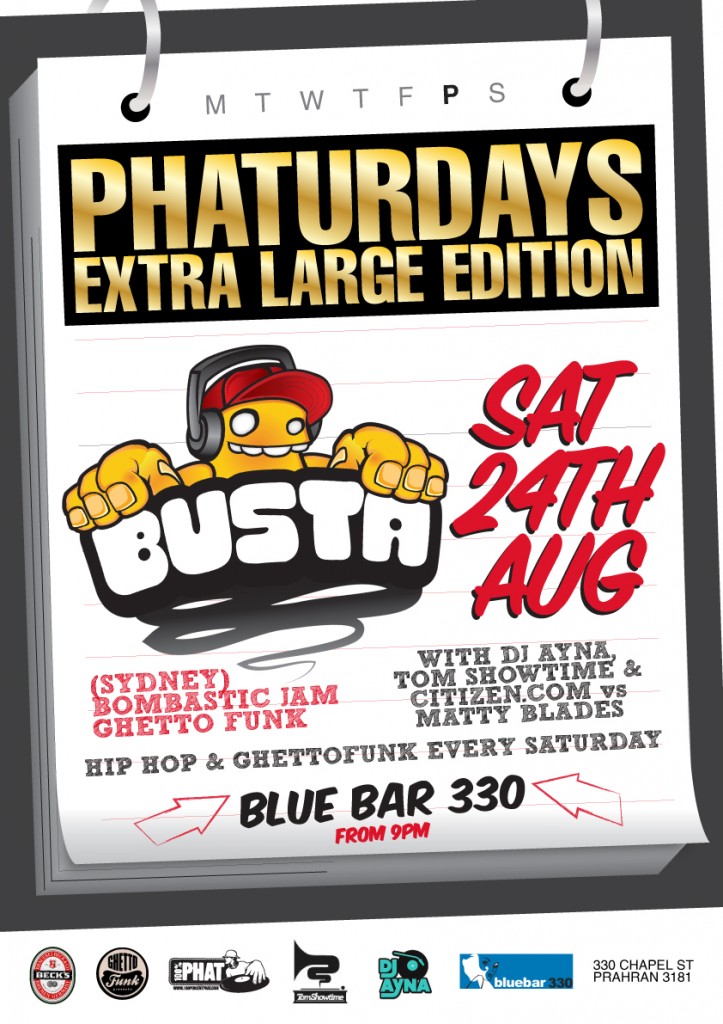 BUSTA! PHATURDAYS MELBOURNE BUSTA! PHATURDAYS MELBOURNE