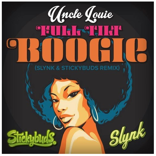 Uncle Louie – Full Tilt Boogie (Slynk & Stickybuds Remix) FREE DOWNLOAD Uncle Louie – Full Tilt Boogie (Slynk & Stickybuds Remix) FREE DOWNLOAD