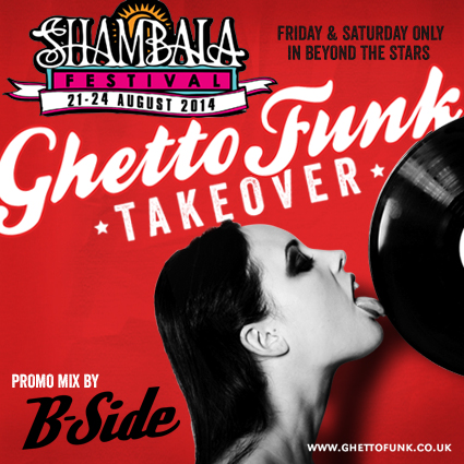 Ghetto Funk returns to Shambala 2014 – Promo Mix by B-Side Ghetto Funk returns to Shambala 2014 – Promo Mix by B-Side
