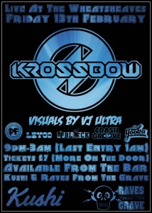 Krossbow with support from Crashgroove, Doctor Hooka, F-Block, Leygo, Psychotropic Frequencies and visuals by VJ Ultra