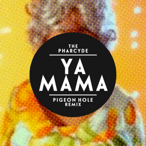 The Pharcyde – Ya Mama (Pigeon Hole Remix) – FREE DOWNLOAD