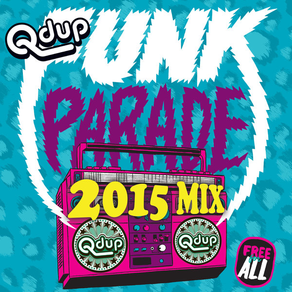 Qdup presents Funk Parade 2015 Mix (Free Download) Qdup presents Funk Parade 2015 Mix (Free Download)