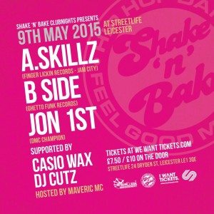 SHAKE AND BAKE present: A.SKILLZ – B SIDE – JON 1ST 09/05/15