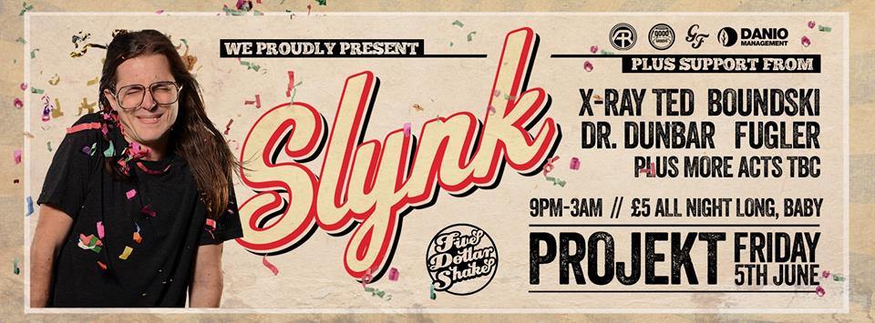 Slynk / X-Ray Ted / Boundski / Dr. Dunbar / Fugler – 5 Dollar Shake At Projekt 05/06/15
