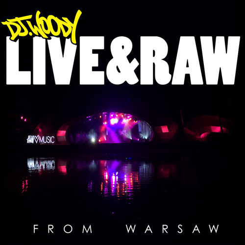 DJ Woody – Live & Raw From Warsaw Mix (Free DL)