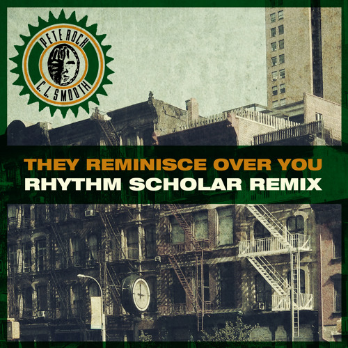 Pete Rock & CL Smooth – They Reminisce Over You (Rhythm Scholar Remix) [Free DL]