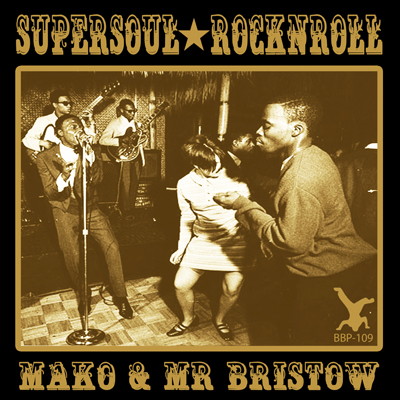 BBP109_Mako&MrBristow_SupersoulRocknRollEP_400x400