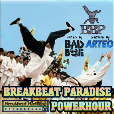 Breakbeat Paradise Power Hour Show #1 – Hosted By BadboE – Guestmix By Arteo