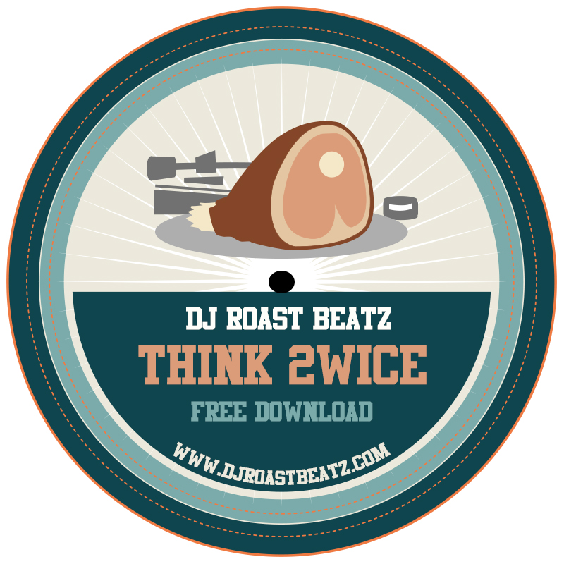 Roast Beatz – Think 2wice (Free Download)
